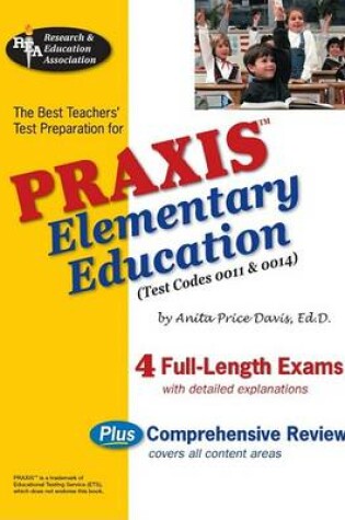 Cover of Praxis II Elementary Education, 0011 & 0014 (Rea) - The Best Teachers' Prep