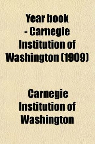 Cover of Year Book - Carnegie Institution of Washington (Volume 7)