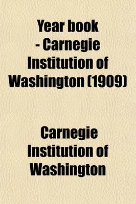 Book cover for Year Book - Carnegie Institution of Washington (Volume 7)