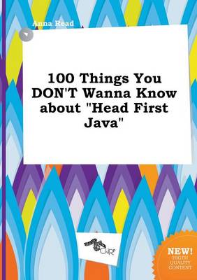 Book cover for 100 Things You Don't Wanna Know about Head First Java