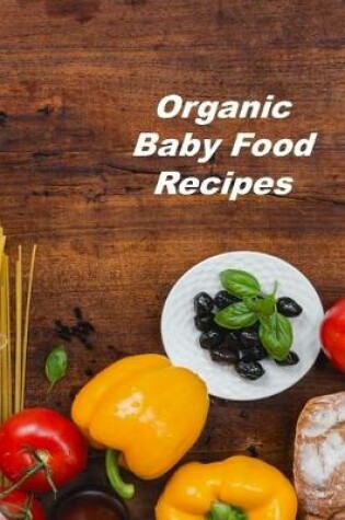 Cover of Organic Baby Food Recipes