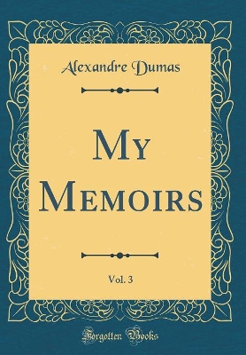 Book cover for My Memoirs, Vol. 3 (Classic Reprint)