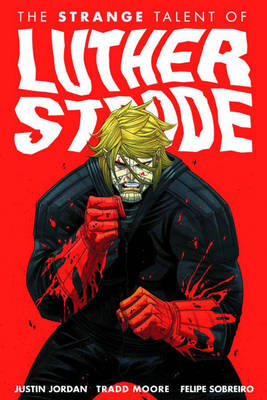 Book cover for Luther Strode Volume 1: The Strange Talent of Luther Strode