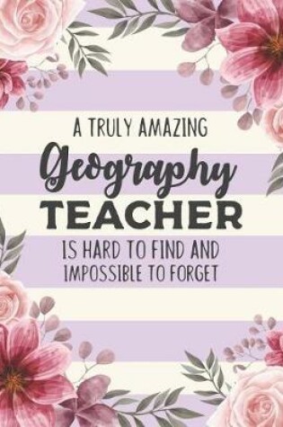 Cover of A Truly Amazing Geography Teacher Is Hard To Find And Impossible To Forget