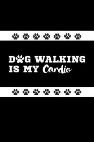 Cover of Dog Walking Is My Cardio