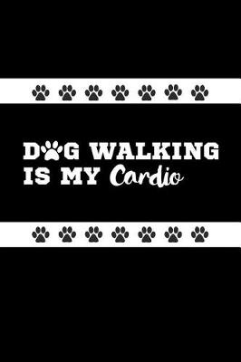 Book cover for Dog Walking Is My Cardio