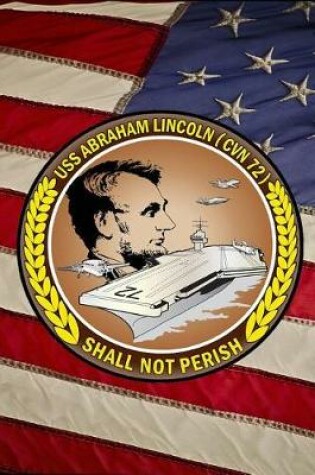 Cover of US Navy Aircraft Carrier USS Abraham Lincoln CVN 72 Crest Badge Journal