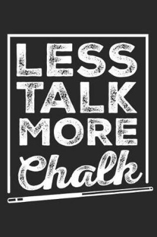 Cover of Less Talk More Chalk