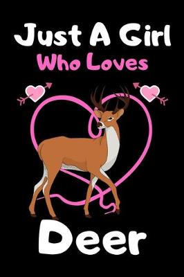 Book cover for Just a girl who loves Deer