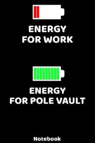 Cover of Energy for Work - Energy for Pole Vault Notebook