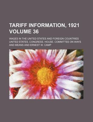 Book cover for Tariff Information, 1921 Volume 36; Wages in the United States and Foreign Countries