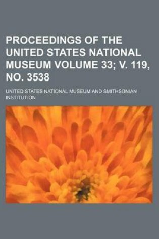 Cover of Proceedings of the United States National Museum Volume 33; V. 119, No. 3538