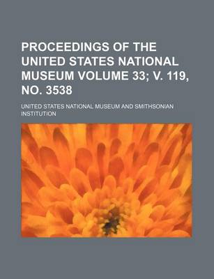 Book cover for Proceedings of the United States National Museum Volume 33; V. 119, No. 3538