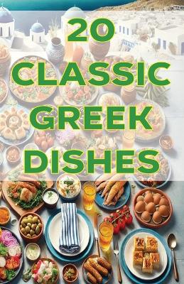 Book cover for 20 Classic Greek Dishes