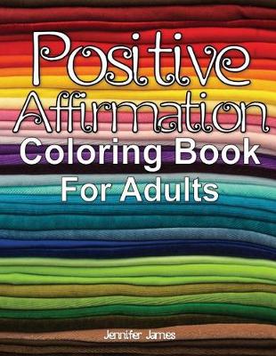 Book cover for Positive Affirmation Coloring Book For Adults