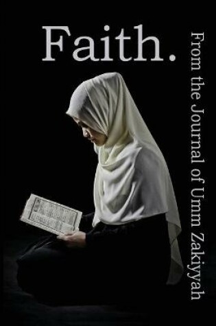 Cover of Faith. From the Journal of Umm Zakiyyah