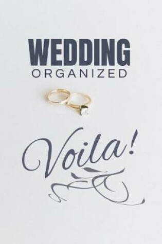 Cover of Wedding Organized - Voila!