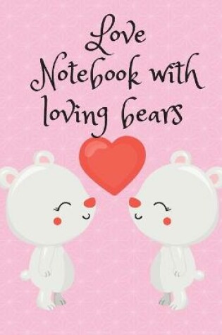 Cover of Love Notebook with loving bears