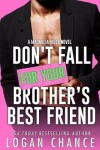 Book cover for Don't Fall For Your Brother's Best Friend