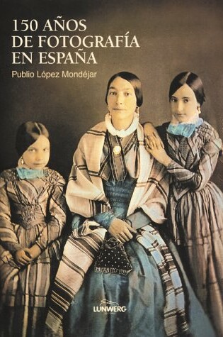 Cover of 150 Years of Spanish Photography