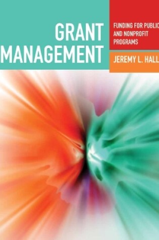 Cover of Grant Management: Funding for Public and Nonprofit Programs