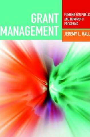 Cover of Grant Management: Funding For Public And Nonprofit Programs