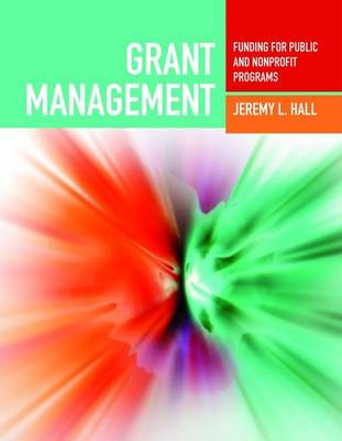 Book cover for Grant Management: Funding For Public And Nonprofit Programs