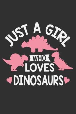 Book cover for Just A Girl Who Loves Dinosaurs