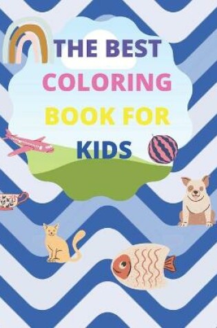 Cover of The Best Coloring Book for Kids