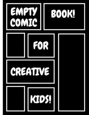 Book cover for Empty Comic Book For Creative Kids