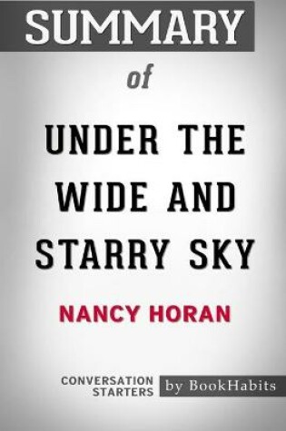 Cover of Summary of Under the Wide and Starry Sky by Nancy Horan