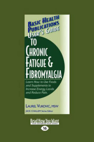 Cover of User's Guide to Chronic Fatigue & Fibromyalgia