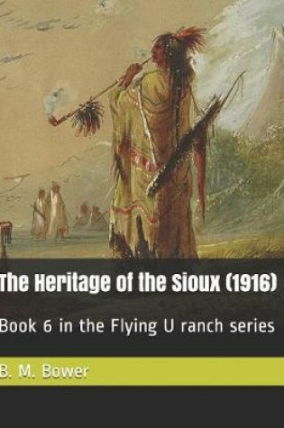 Cover of The Heritage of the Sioux (1916)