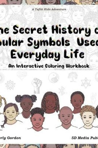 Cover of The Secret History of Popular Symbols Used in Everyday Life