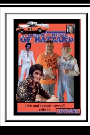 Cover of My Hero Is a Duke...of Hazzard Elvis and Donnie Atwood Edition