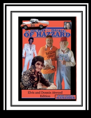 Book cover for My Hero Is a Duke...of Hazzard Elvis and Donnie Atwood Edition