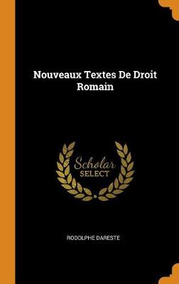 Book cover for Nouveaux Textes de Droit Romain