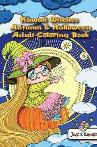 Cover of Kawaii Witches Autumn & Halloween Adult Coloring Book