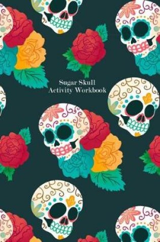 Cover of Sugar Skull Activity Workbook