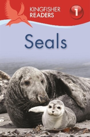 Cover of Kingfisher Readers: Seals (Level 1 Beginning to Read)