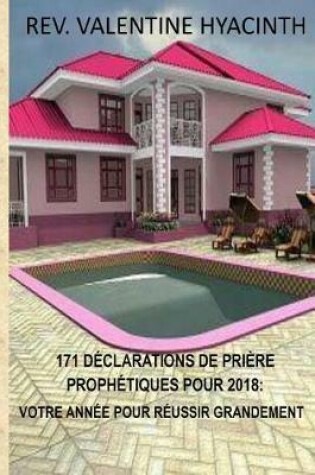 Cover of 171 Declarations De Priere Prophetique Pour 2018