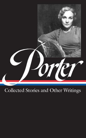 Cover of Katherine Anne Porter: Collected Stories and Other Writings