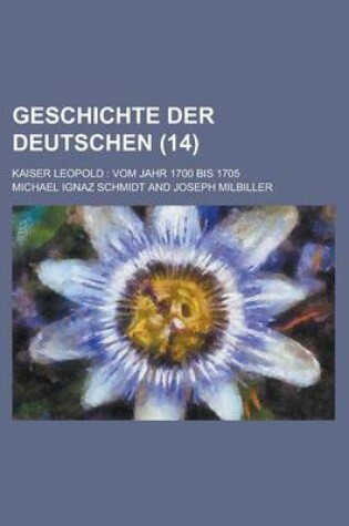 Cover of Geschichte Der Deutschen; Kaiser Leopold