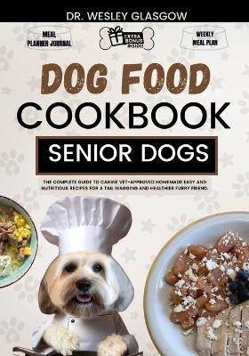 Book cover for Dog Food Cookbook for Senior Dogs