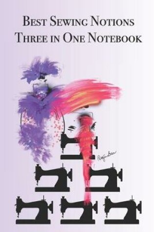 Cover of Best Sewing Notions Three in One Notebook