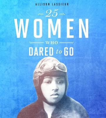Book cover for 25 Women Who Dared to Go