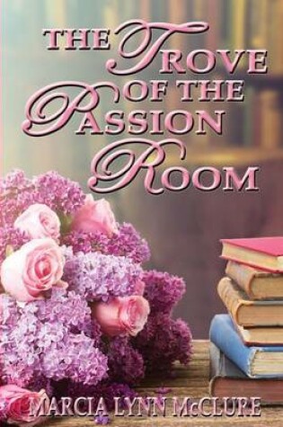 Cover of The Trove of the Passion Room