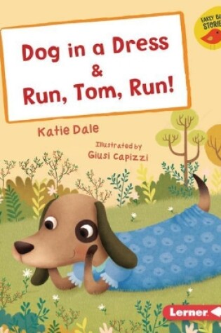 Cover of Dog in a Dress & Run, Tom, Run!