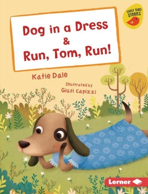 Book cover for Dog in a Dress & Run, Tom, Run!