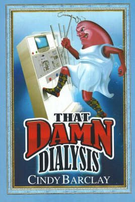 Cover of That Damn Dialysis